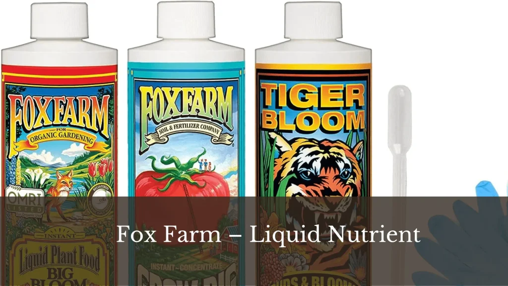 Fox Farm - Best Hydroponic Nutrients for vegetables